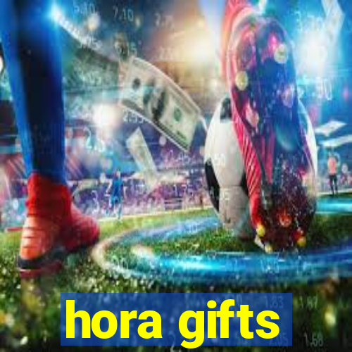 hora gifts