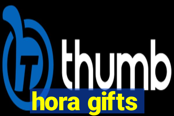 hora gifts