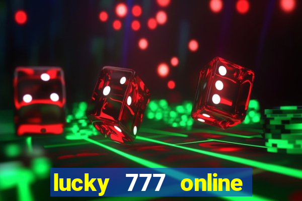 lucky 777 online casino login