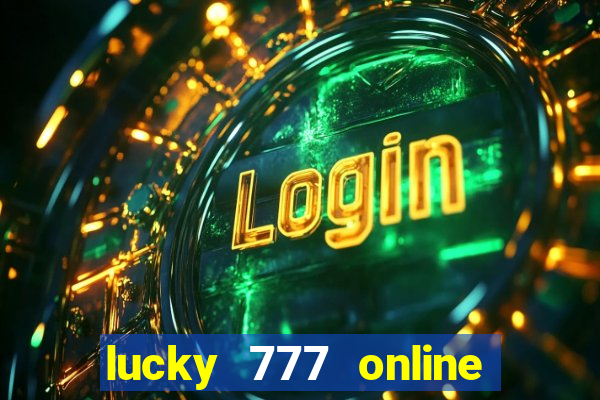 lucky 777 online casino login