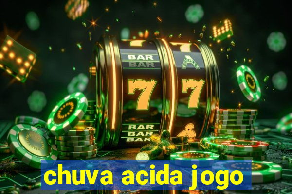 chuva acida jogo