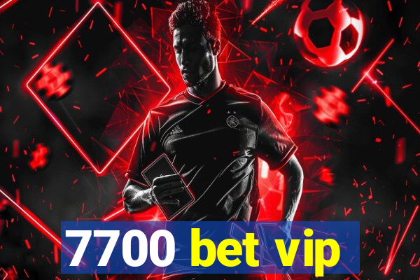 7700 bet vip