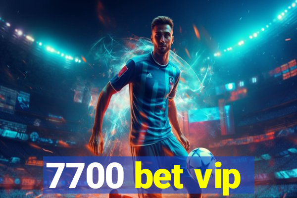 7700 bet vip