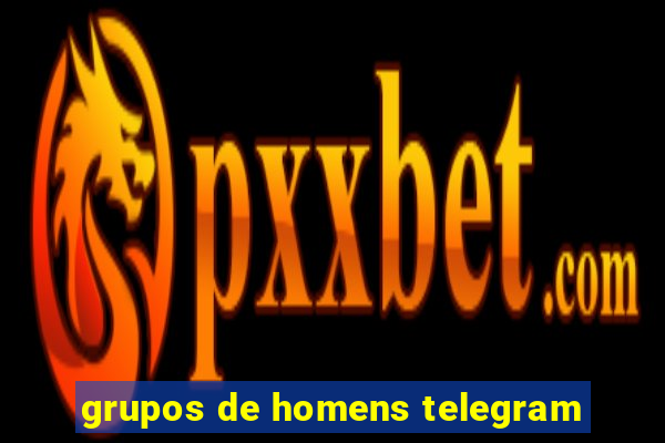 grupos de homens telegram