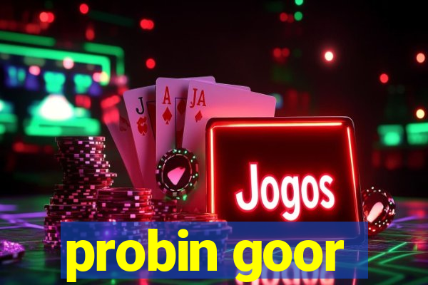 probin goor