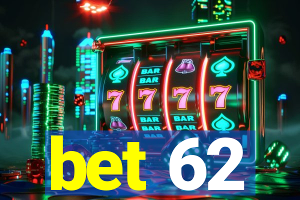 bet 62