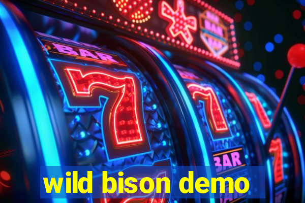 wild bison demo