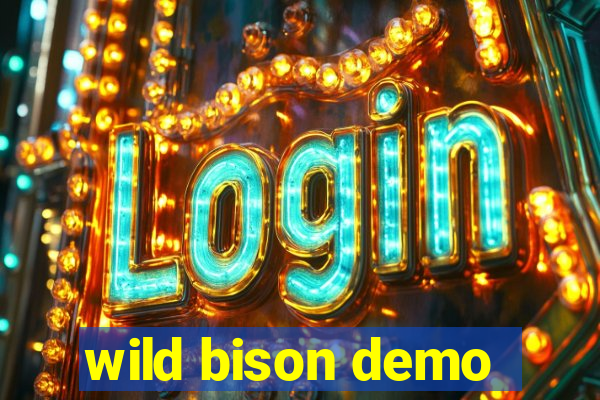 wild bison demo