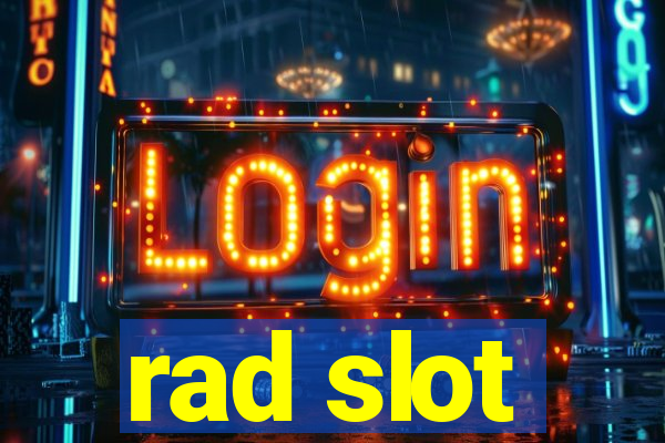 rad slot