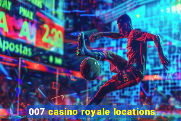 007 casino royale locations