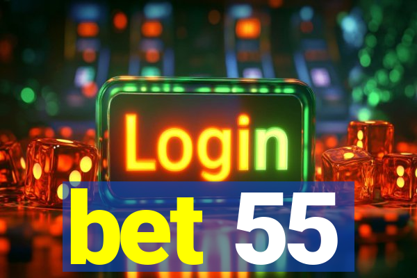 bet 55