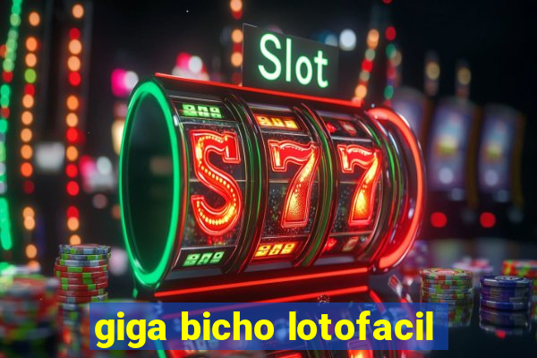 giga bicho lotofacil