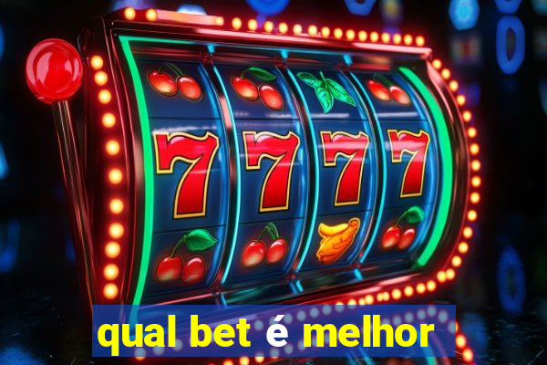 qual bet é melhor