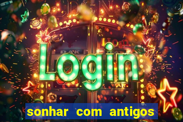 sonhar com antigos colegas de trabalho