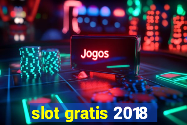 slot gratis 2018