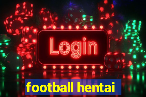 football hentai