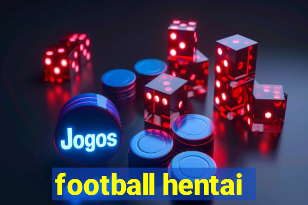 football hentai