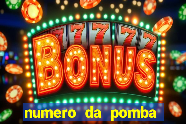 numero da pomba jogo do bicho