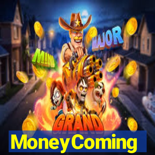 MoneyComing