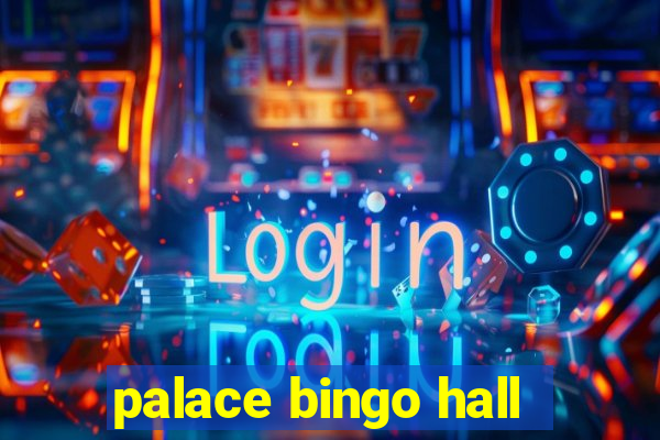 palace bingo hall