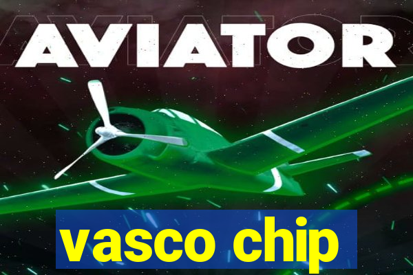 vasco chip