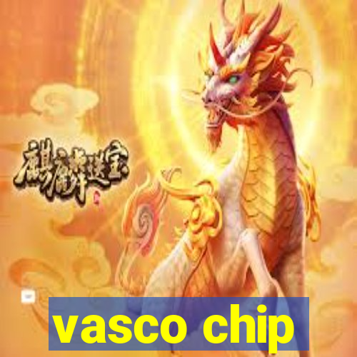 vasco chip