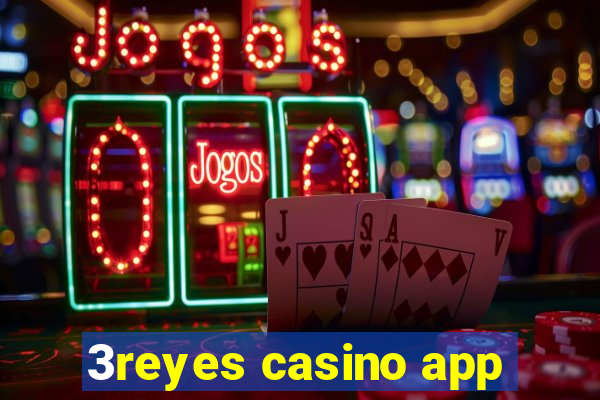 3reyes casino app