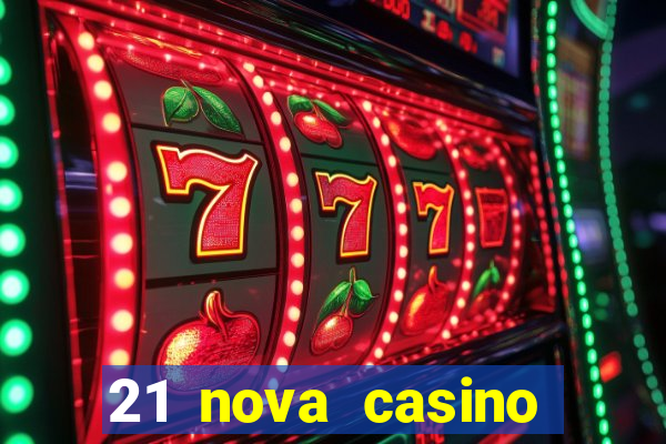 21 nova casino bonus codes