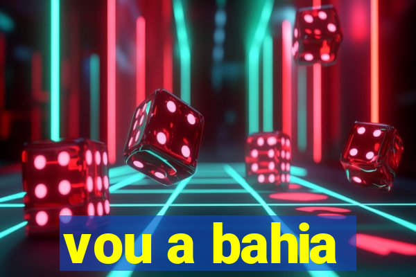 vou a bahia