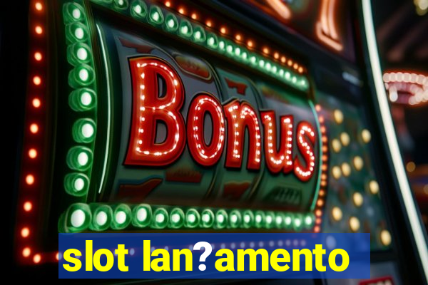 slot lan?amento