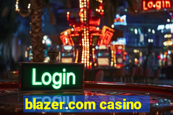 blazer.com casino