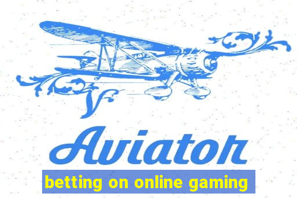 betting on online gaming