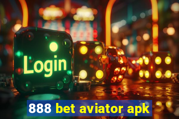 888 bet aviator apk