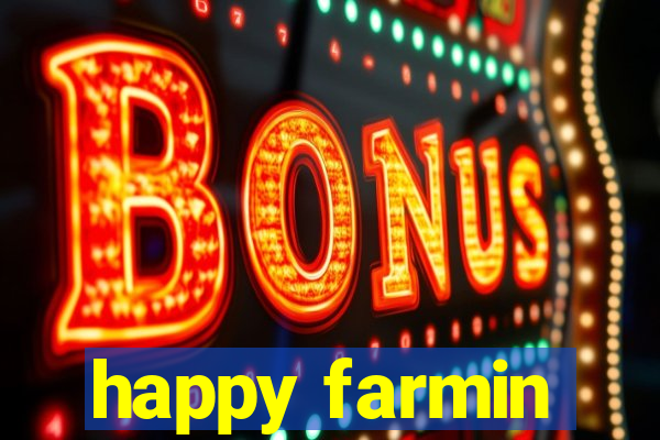 happy farmin