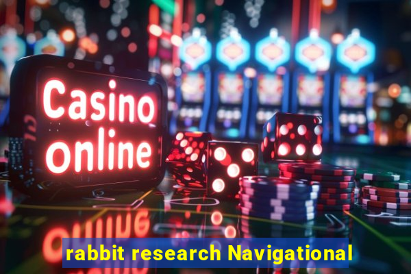 rabbit research Navigational