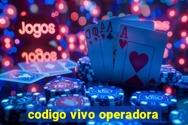 codigo vivo operadora