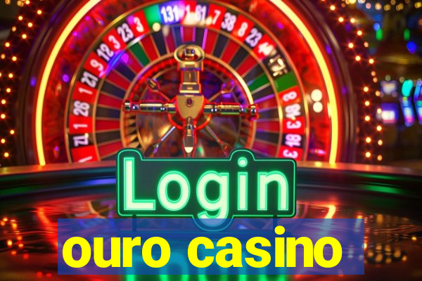 ouro casino