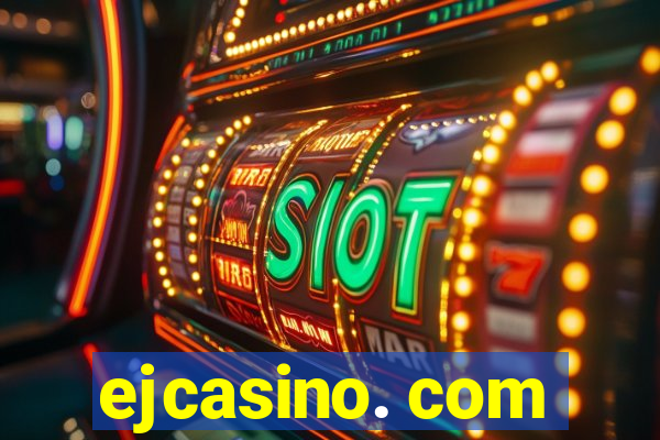 ejcasino. com