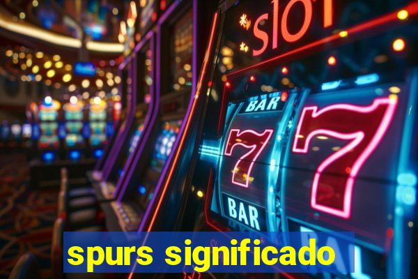 spurs significado