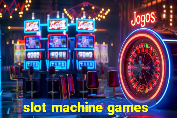 slot machine games