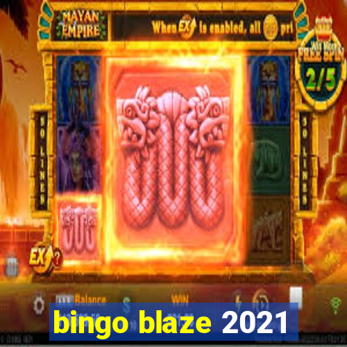 bingo blaze 2021