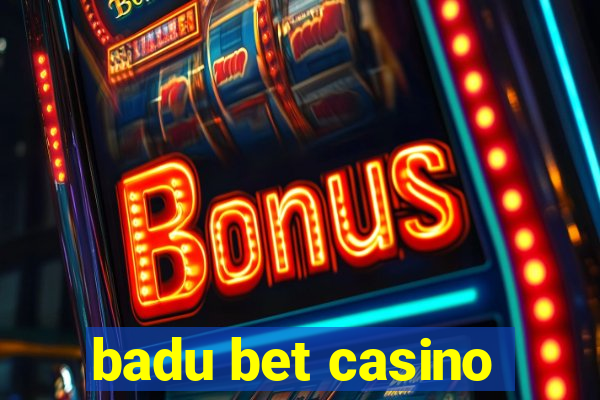 badu bet casino