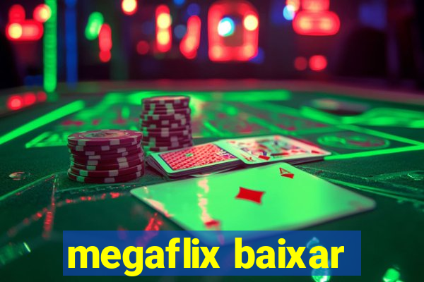 megaflix baixar