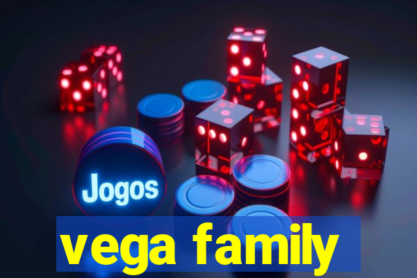 vega family