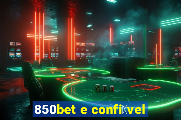 850bet e confi谩vel