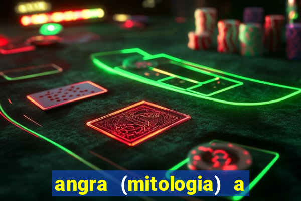 angra (mitologia) a deusa do fogo na mitologia tupi-guarani