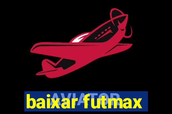 baixar futmax