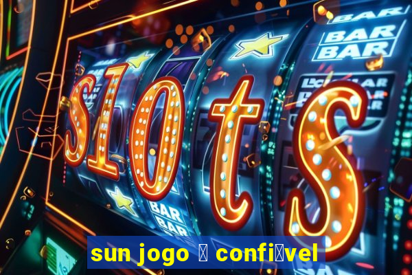 sun jogo 茅 confi谩vel