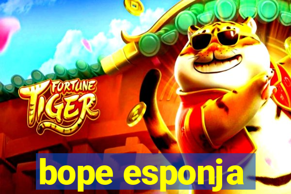 bope esponja