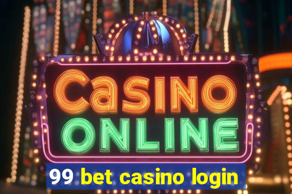 99 bet casino login